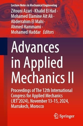 Advances in Applied Mechanics II Proceedings of The 12th International Congress for Applied Mechanics (JET’2024), November 13-15, 2024, Marrakech, Morocco