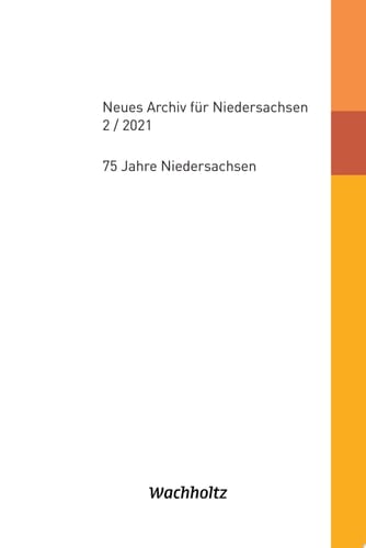 Neues Archiv für Niedersachsen 2.2021 75 Jahre Niedersachsen