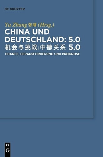 China und Deutschland: 5.0 Chance, Herausforderung und Prognose