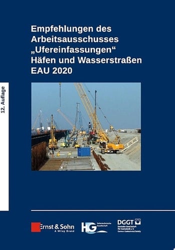 Empfehlungen des Arbeitsausschusses "Ufereinfassungen" Häfen und Wasserstraßen EAU 2020