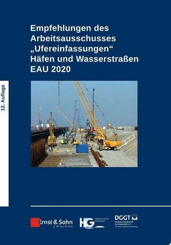 Empfehlungen des Arbeitsausschusses "Ufereinfassungen" Häfen und Wasserstraßen EAU 2020