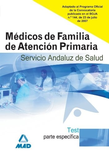 Médicos de familia de atención primaria del servicio andaluz de salud. Test parte específica.