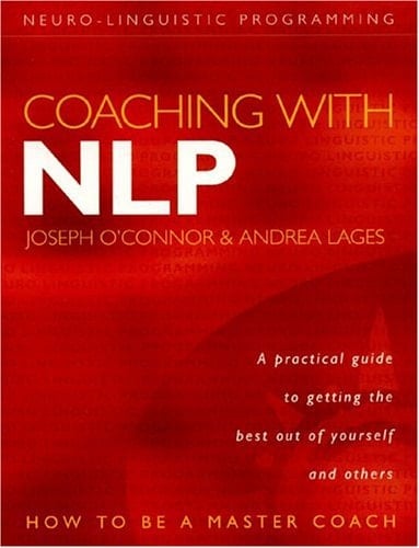 Coaching with NLP: How to be a Master Coach
