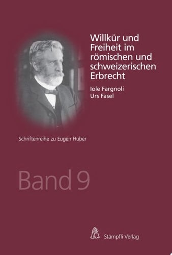Willkür und Freiheit im römischen und schweizerischen Erbrecht