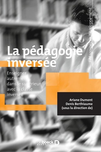 La pédagogie inversée Enseigner autrement dans le supérieur par la classe inversée