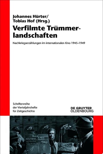 Verfilmte Trümmerlandschaften Nachkriegserzählungen im internationalen Kino 1945-1949