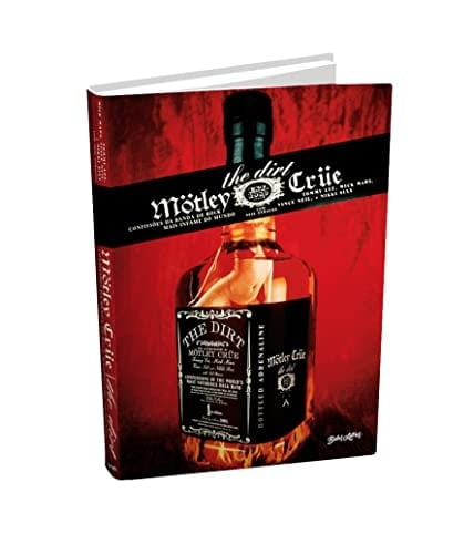 The Dirt Confissões da banda de rock mais infame do mundo