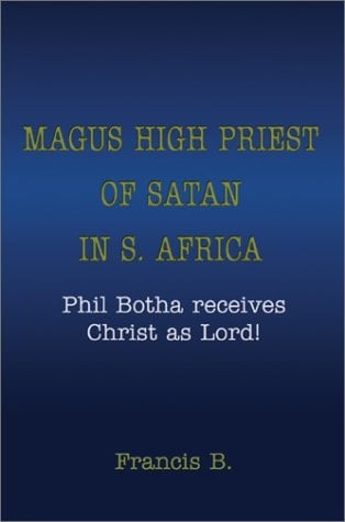 Magus High Priest of Satan in S. Africa Phil Botha Receives Christ As Lord!