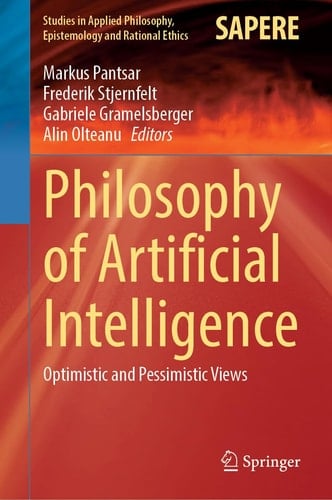 Philosophy of Artificial Intelligence Optimistic and Pessimistic Views