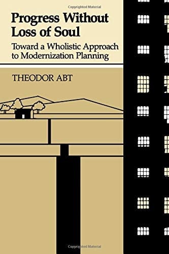 Progress Without Loss of Soul: Toward a Wholistic Approach to Modernization Planning