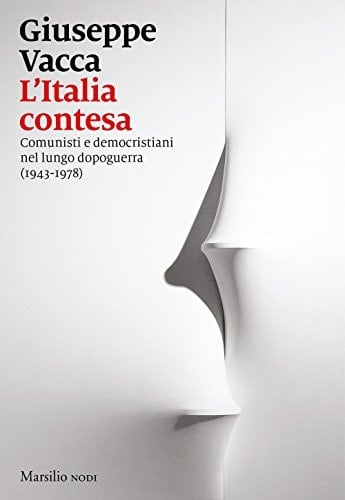 L'Italia contesa comunisti e democristiani nel lungo dopoguerra (1943-1978)