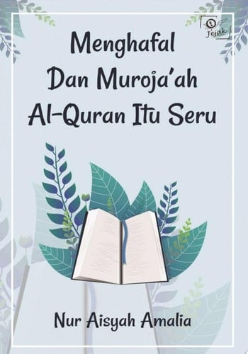 Menghafal dan muroja’ah Al-Qur’an itu seru