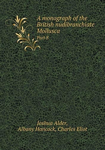 A monograph of the British nudibranchiate Mollusca Part 8