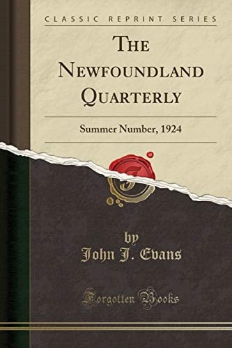 The Newfoundland Quarterly Summer Number, 1924 (Classic Reprint)