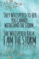 They Whispered to Her, You Cannot Withstand the Storm. She Whispered Back, I Am the Storm Ruled 6 X 9 Blank, Ruled Writing Journal Lined for Women, Diary, Notebook for Her (Deep Quotes)
