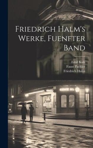 Friedrich Halm's Werke, Fuenfter Band