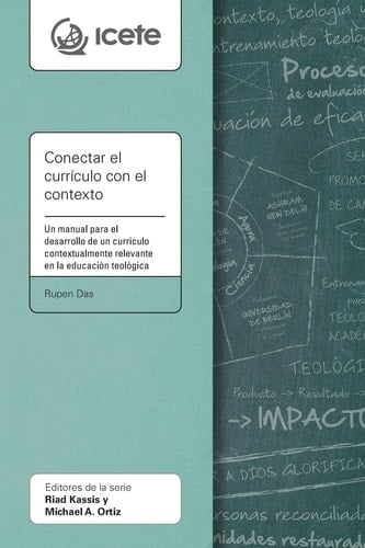 Conectar el currículo con el contexto Un manual para el desarrollo de currículo relevante dentro de un contexto en la educación teológica