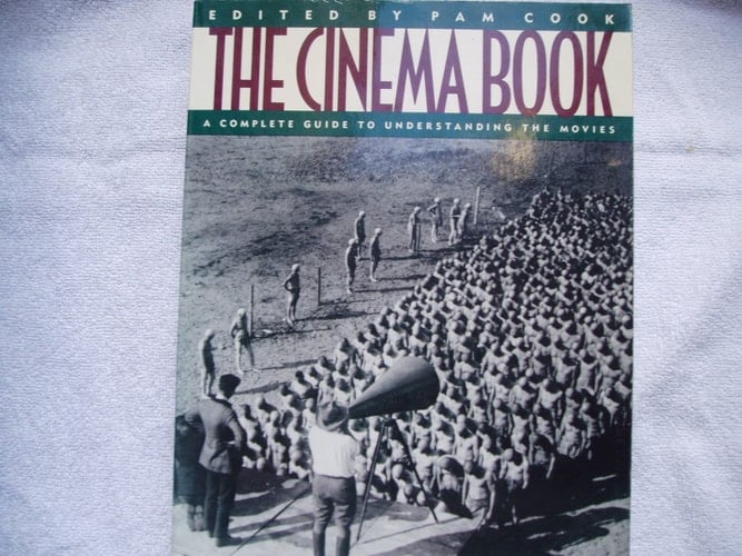 The Cinema Book: A Complete Guide to Understanding the Movies