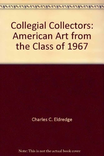 Collegial Collectors: American Art from the Class of 1967