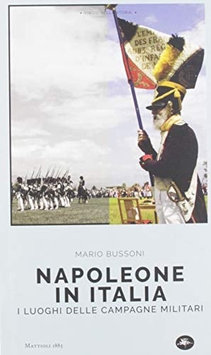 Napoleone in Italia. I luoghi delle campagne militari