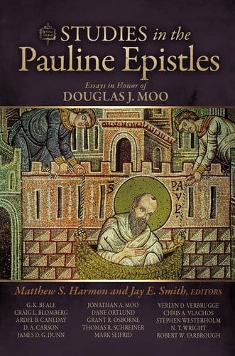 Studies in the Pauline Epistles Essays in Honor of Douglas J. Moo