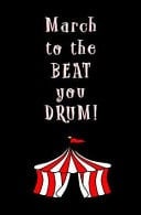 March to the BEAT You DRUM! Blank Journal and Motion Picture Quote