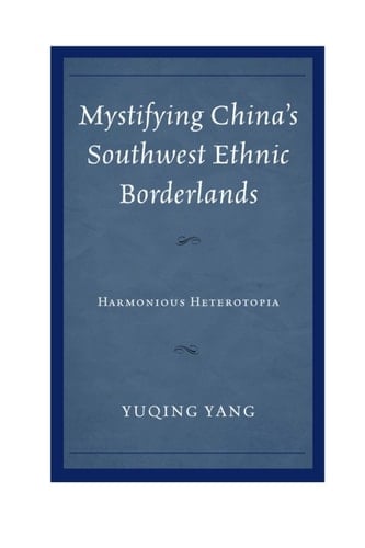 Mystifying China's Southwest Ethnic Borderlands