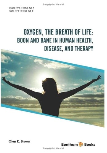 Oxygen, the Breath of Life Boon and Bane in Human Health, Disease, and Therapy