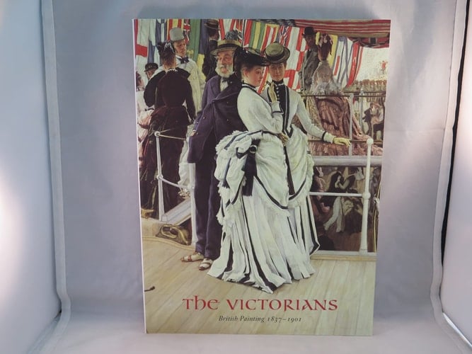 The Victorians British Painting, 1837-1901