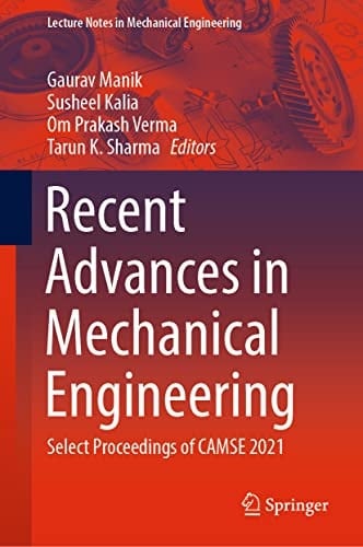 Recent Advances in Mechanical Engineering Select Proceedings of CAMSE 2021