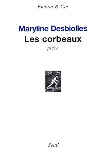Les Corbeaux. Pièce (FICTION CIE) (French Edition)