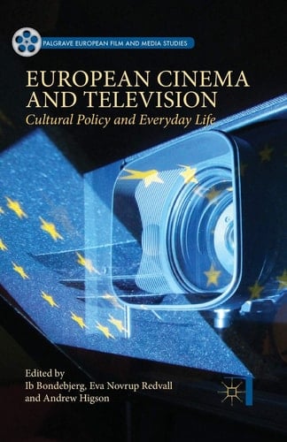 European Cinema and Television Cultural Policy and Everyday Life