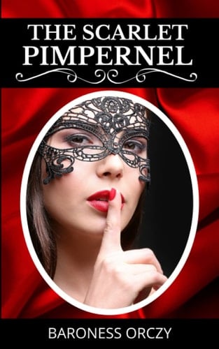 The Scarlet Pimpernel: 1905 Classic!