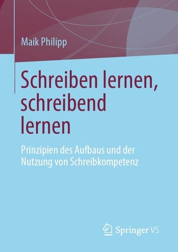 Schreiben lernen, schreibend lernen Prinzipien des Aufbaus und der Nutzung von Schreibkompetenz
