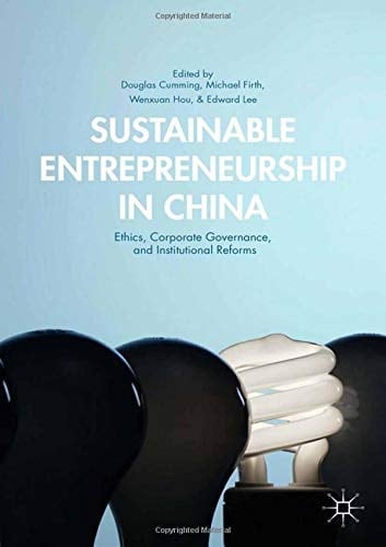 Sustainable Entrepreneurship in China Ethics, Corporate Governance, and Institutional Reforms