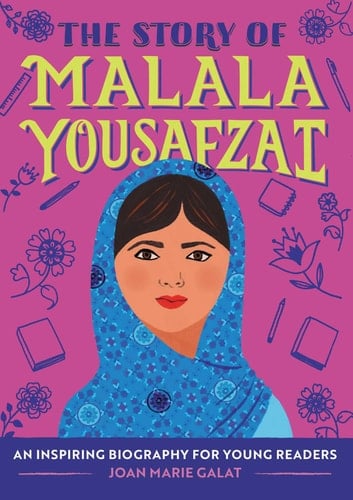The Story of Malala Yousafzai An Inspiring Biography for Young Readers