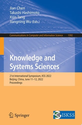 Knowledge and Systems Sciences 21st International Symposium, KSS 2022, Beijing, China, June 11–12, 2022, Proceedings