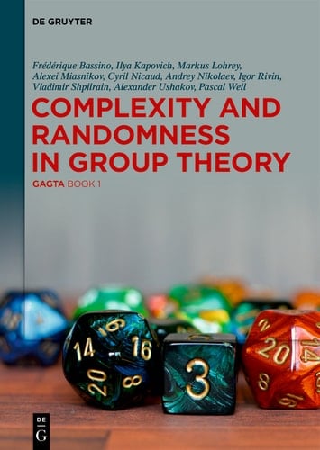 Complexity and Randomness in Group Theory GAGTA BOOK 1