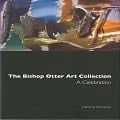 The Bishop Otter Art Collection A Celebration