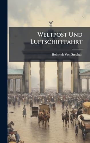 Weltpost Und Luftschifffahrt