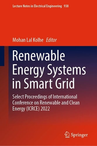 Renewable Energy Systems in Smart Grid Select Proceedings of International Conference on Renewable and Clean Energy (ICRCE) 2022