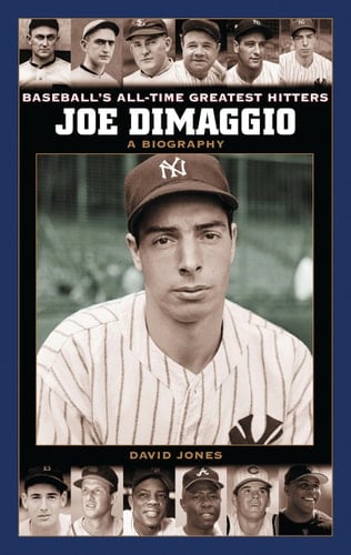 Joe DiMaggio A Biography