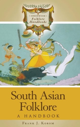 South Asian Folklore: A Handbook (Greenwood Folklore Handbooks)