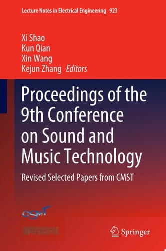 Proceedings of the 9th Conference on Sound and Music Technology Revised Selected Papers from CMST