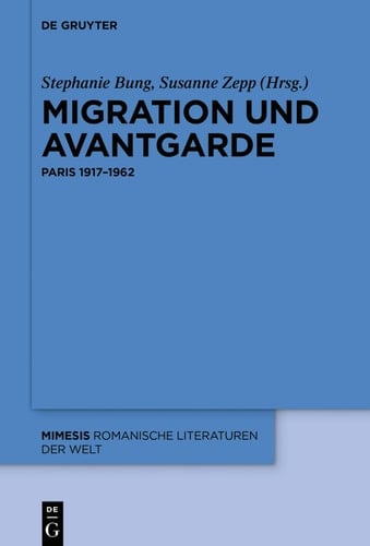 Migration und Avantgarde Paris 1917–1962