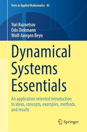 Dynamical Systems Essentials An application oriented introduction to ideas, concepts, examples, methods, and results