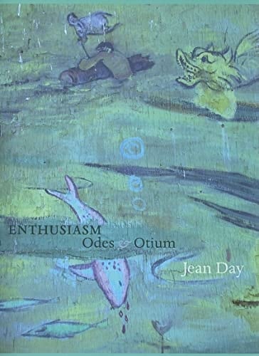 Enthusiasm: Odes & Otium (Adventures in Poetry)