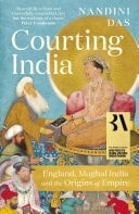 Courting India England, Mughal India and the Origins of Empire