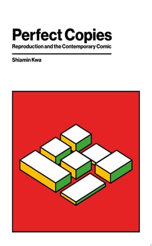 Perfect Copies Reproduction and the Contemporary Comic