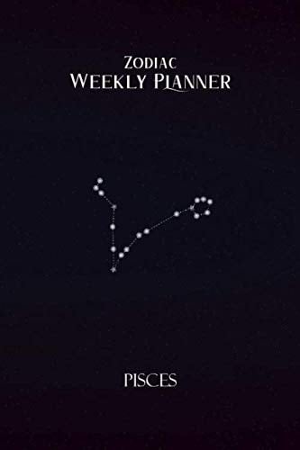 Zodiac Weekly Planner PISCES 6x9 Daily Journal Notebook Agenda with Fun Facts about Your Zodiac Sign